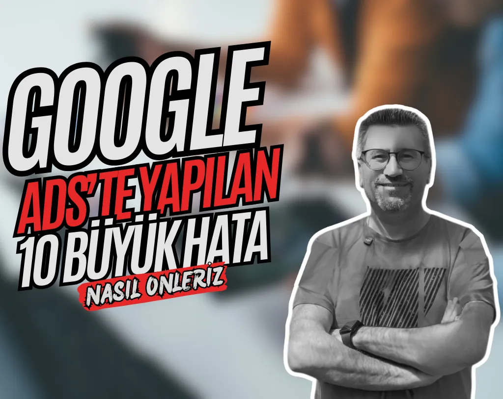 Google ads yapilan hatalar